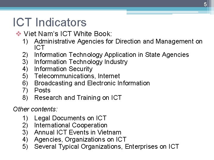 5 ICT Indicators v Viet Nam’s ICT White Book: 1) Administrative Agencies for Direction