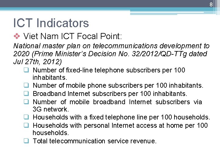 8 ICT Indicators v Viet Nam ICT Focal Point: National master plan on telecommunications