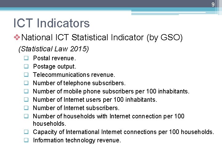 9 ICT Indicators v. National ICT Statistical Indicator (by GSO) (Statistical Law 2015) q