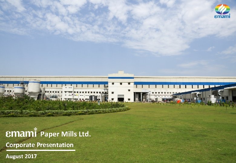 Paper Mills Ltd Corporate Presentation August 2017 Some