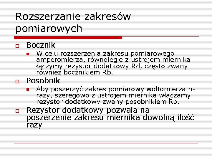 Rozszerzanie zakresów pomiarowych o Bocznik n o Posobnik n o W celu rozszerzenia zakresu