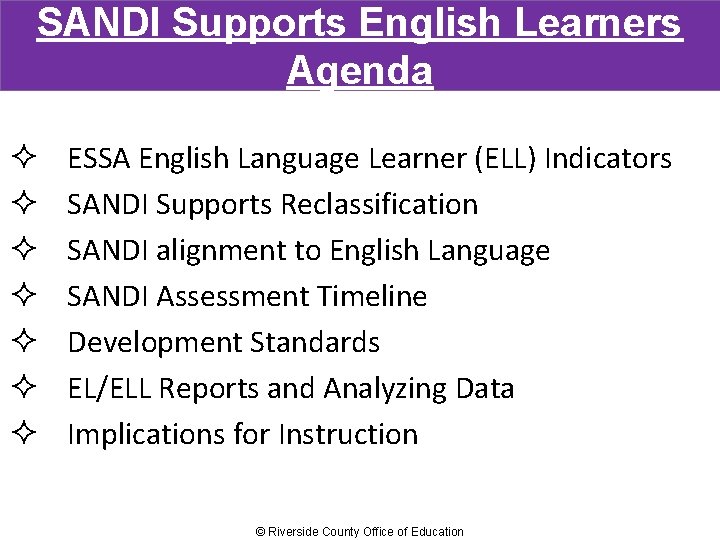 SANDI Supports English Learners Agenda ESSA English Language Learner (ELL) Indicators SANDI Supports Reclassification