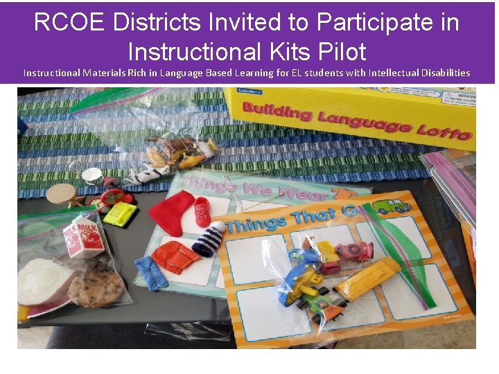 RCOE Districts Invited to Participate in Instructional Kits Pilot Instructional Materials Rich in Language