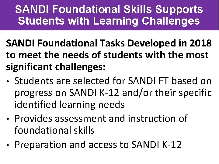 SANDI Foundational Skills Supports Students with Learning Challenges SANDI Foundational Tasks Developed in 2018