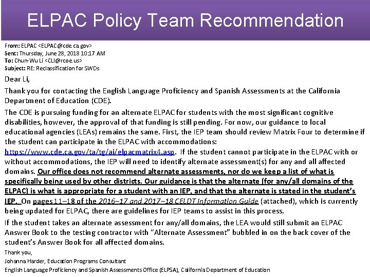 ELPAC Policy Team Recommendation From: ELPAC <ELPAC@cde. ca. gov> Sent: Thursday, June 28, 2018