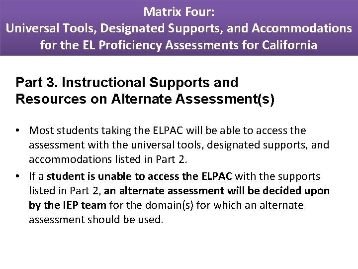 Matrix Four: Universal Tools, Designated Supports, and Accommodations for the EL Proficiency Assessments for