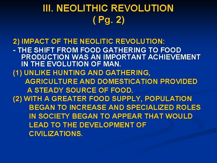 III. NEOLITHIC REVOLUTION ( Pg. 2) 2) IMPACT OF THE NEOLITIC REVOLUTION: - THE