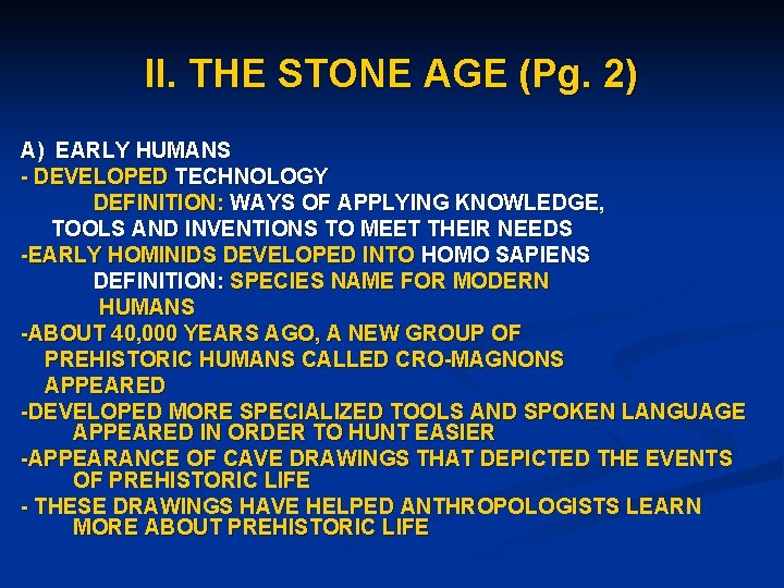 II. THE STONE AGE (Pg. 2) A) EARLY HUMANS - DEVELOPED TECHNOLOGY DEFINITION: WAYS