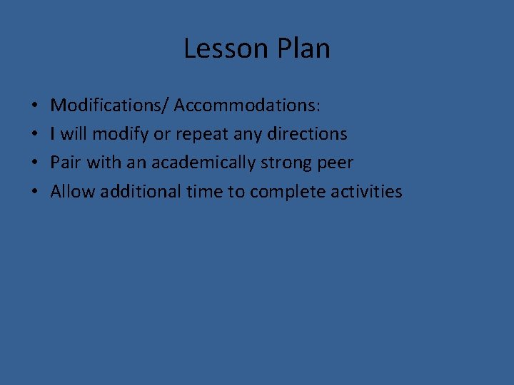 Lesson Plan • • Modifications/ Accommodations: I will modify or repeat any directions Pair