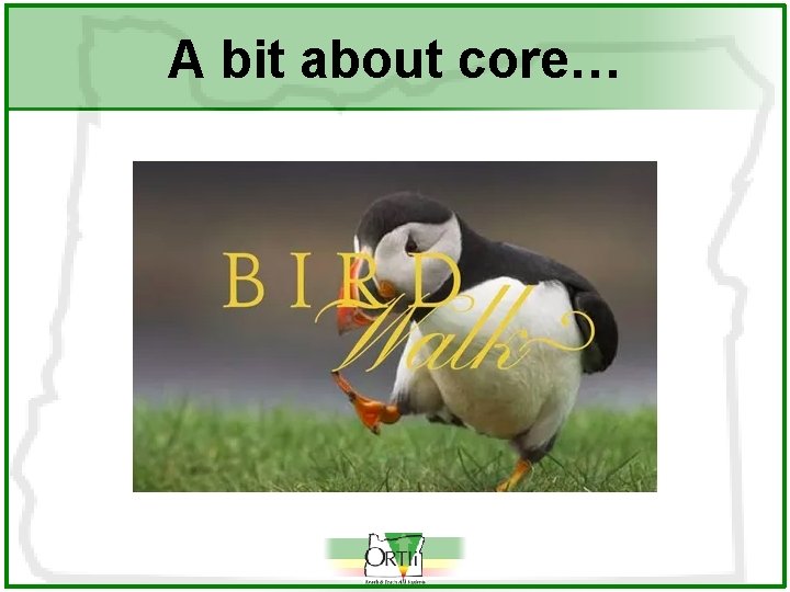 A bit about core… 