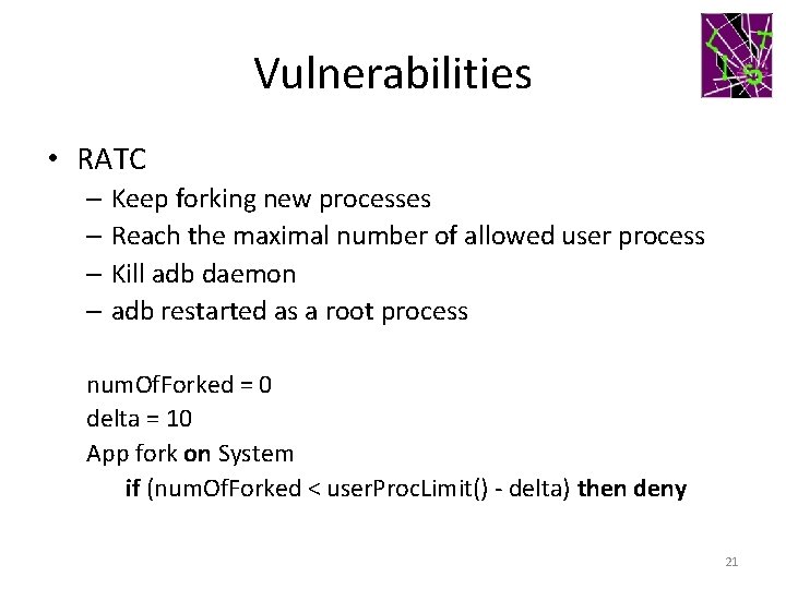 Vulnerabilities • RATC – Keep forking new processes – Reach the maximal number of