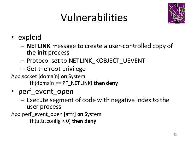 Vulnerabilities • exploid – NETLINK message to create a user-controlled copy of the init