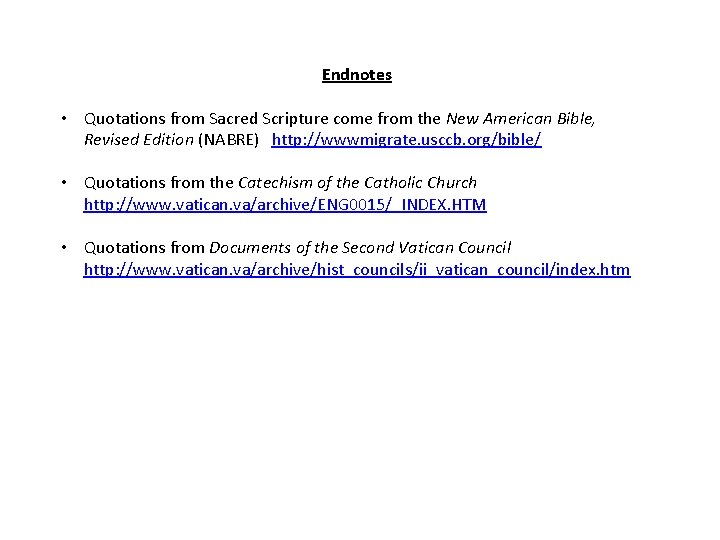 Endnotes • Quotations from Sacred Scripture come from the New American Bible, Revised Edition