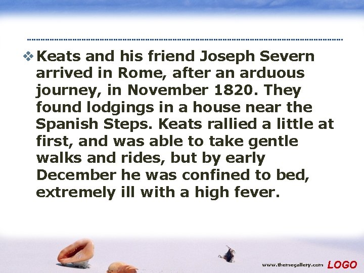 v Keats and his friend Joseph Severn arrived in Rome, after an arduous journey,