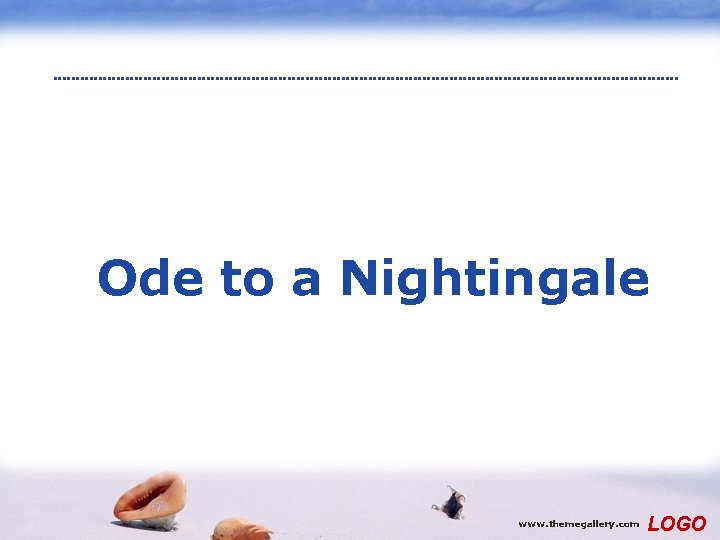 Ode to a Nightingale www. themegallery. com LOGO 
