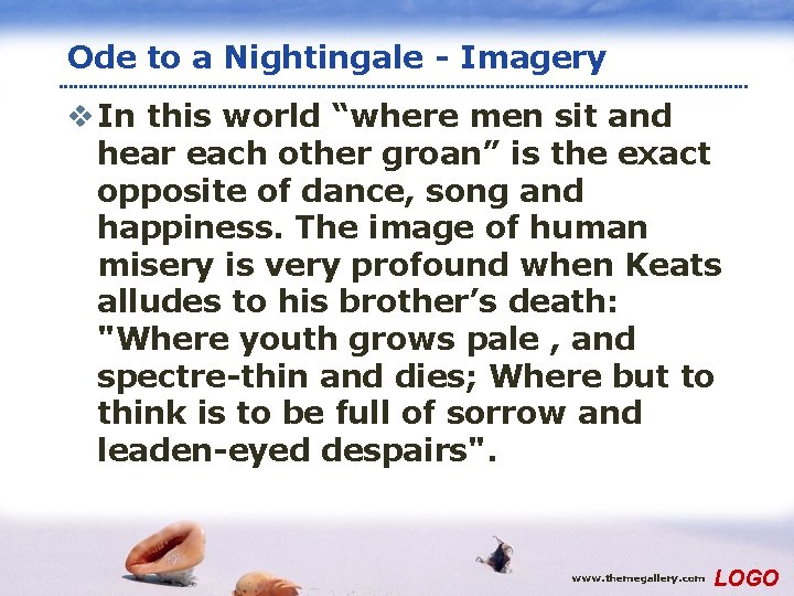 Ode to a Nightingale - Imagery v In this world “where men sit and