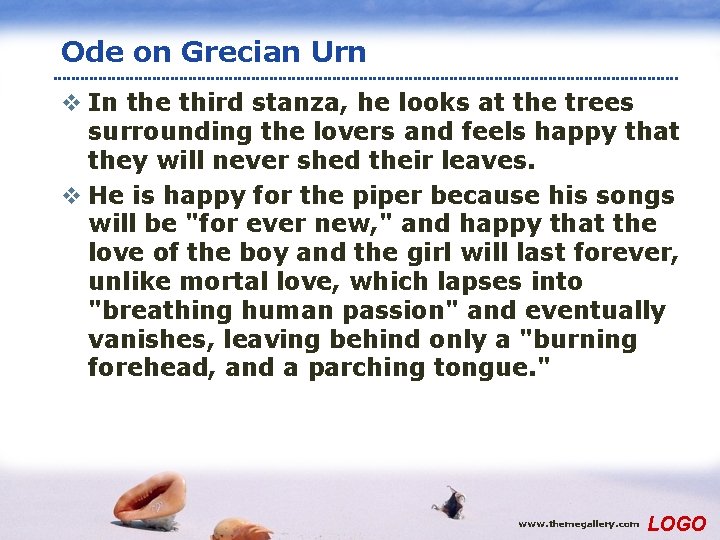 Ode on Grecian Urn v In the third stanza, he looks at the trees