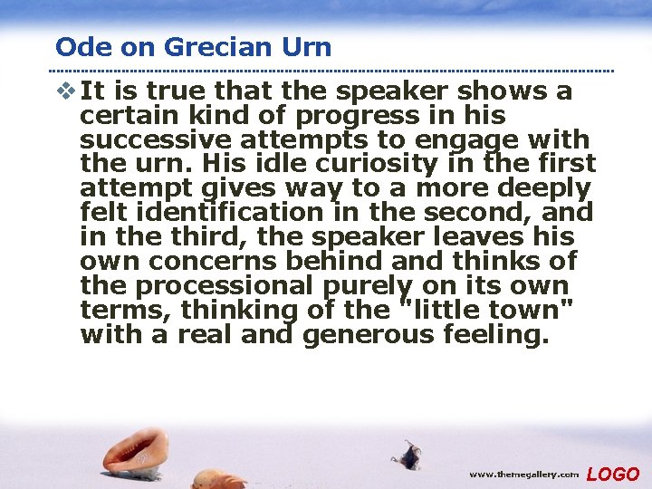 Ode on Grecian Urn v It is true that the speaker shows a certain