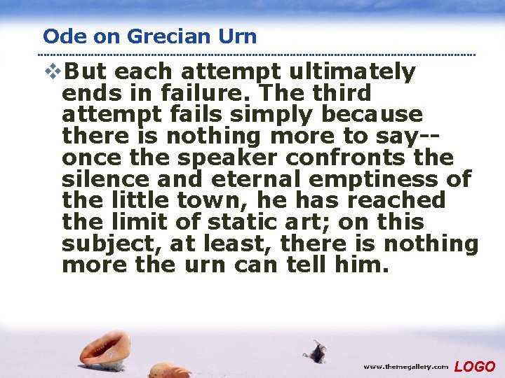 Ode on Grecian Urn v. But each attempt ultimately ends in failure. The third Ode on Grecian Urn v. But each attempt ultimately ends in failure. The third