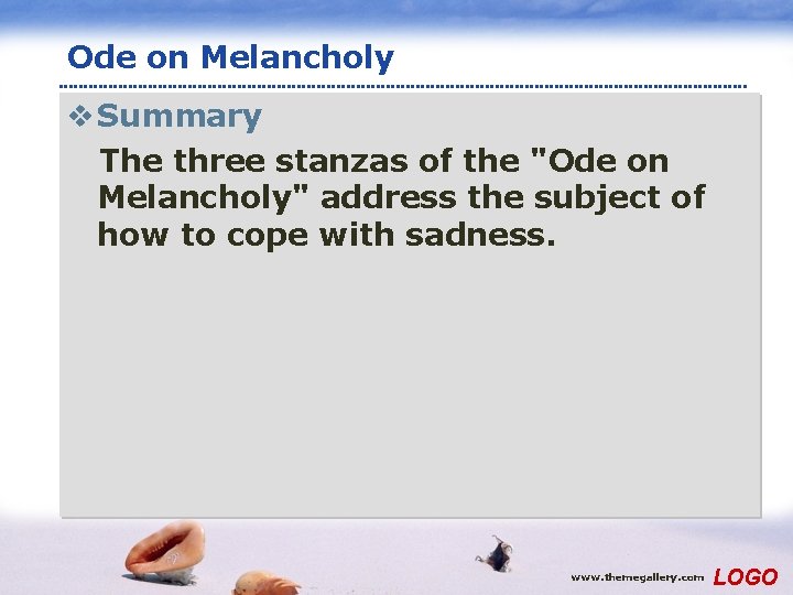 Ode on Melancholy v Summary The three stanzas of the "Ode on Melancholy" address