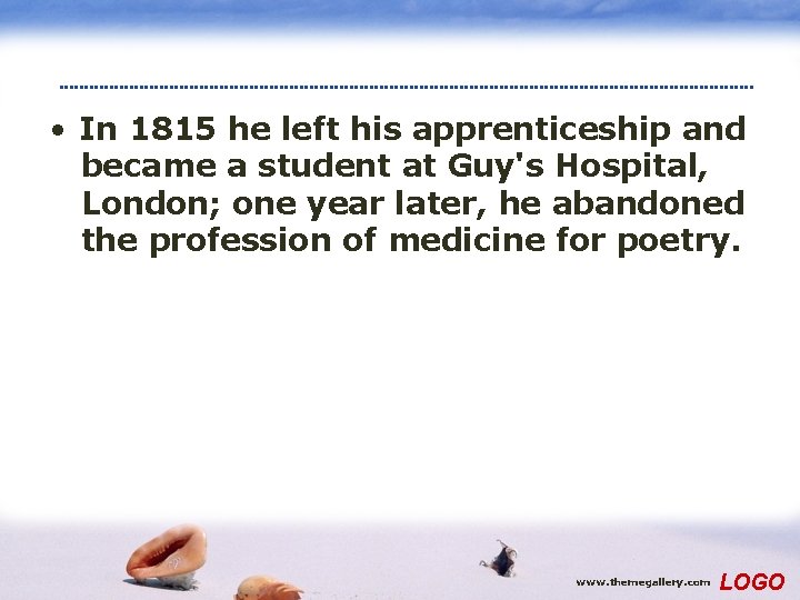  • In 1815 he left his apprenticeship and became a student at Guy's