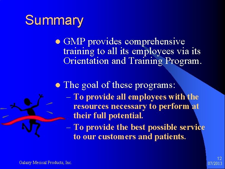 Summary l GMP provides comprehensive training to all its employees via its Orientation and