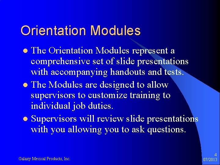 Orientation Modules The Orientation Modules represent a comprehensive set of slide presentations with accompanying