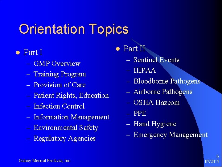 Orientation Topics l Part I – – – – GMP Overview Training Program Provision