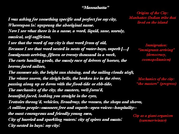 “Mannahatta” Origins of the City: Manhattes (Indian tribe that lived on the island I