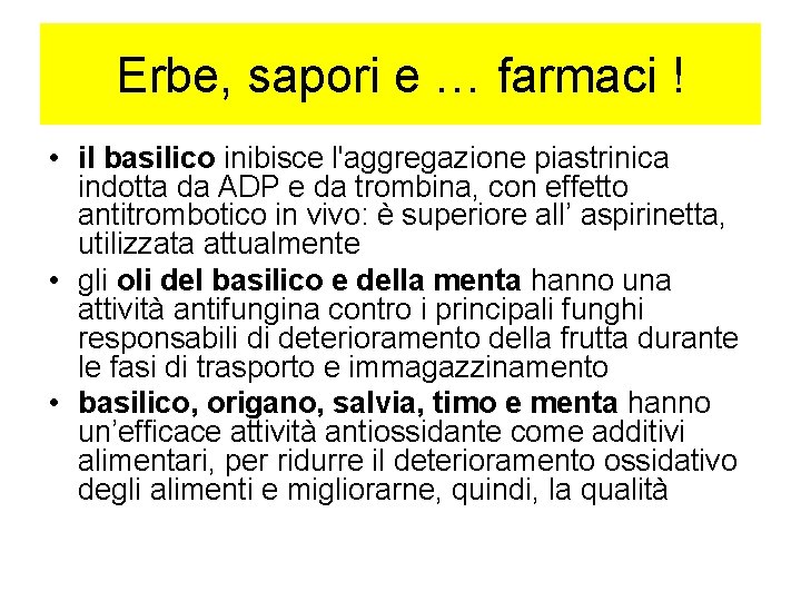 Erbe, sapori e … farmaci ! • il basilico inibisce l'aggregazione piastrinica indotta da