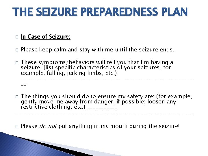 THE SEIZURE PREPAREDNESS PLAN � In Case of Seizure: � Please keep calm and THE SEIZURE PREPAREDNESS PLAN � In Case of Seizure: � Please keep calm and