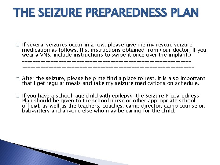 THE SEIZURE PREPAREDNESS PLAN � � � If several seizures occur in a row, THE SEIZURE PREPAREDNESS PLAN � � � If several seizures occur in a row,