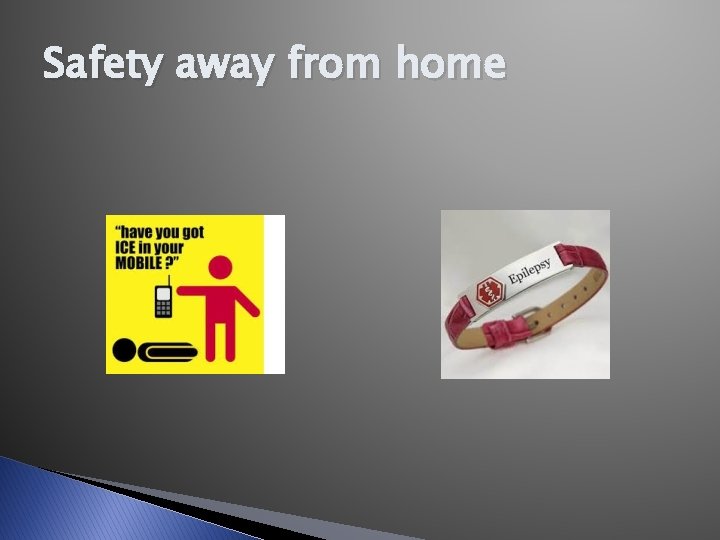 Safety away from home Safety away from home