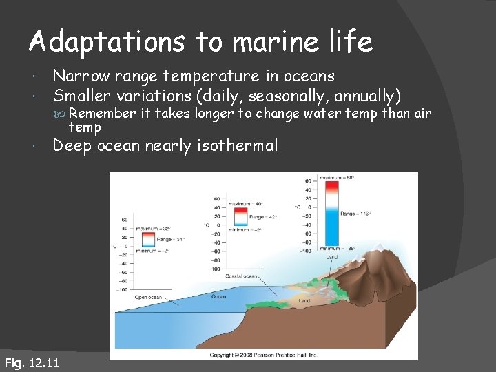 Adaptations to marine life Narrow range temperature in oceans Smaller variations (daily, seasonally, annually)