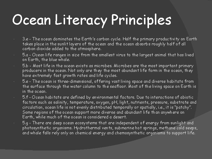 Ocean Literacy Principles 3. e - The ocean dominates the Earth’s carbon cycle. Half