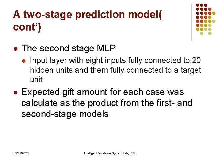 A two-stage prediction model( cont’) l The second stage MLP l l Input layer A two-stage prediction model( cont’) l The second stage MLP l l Input layer