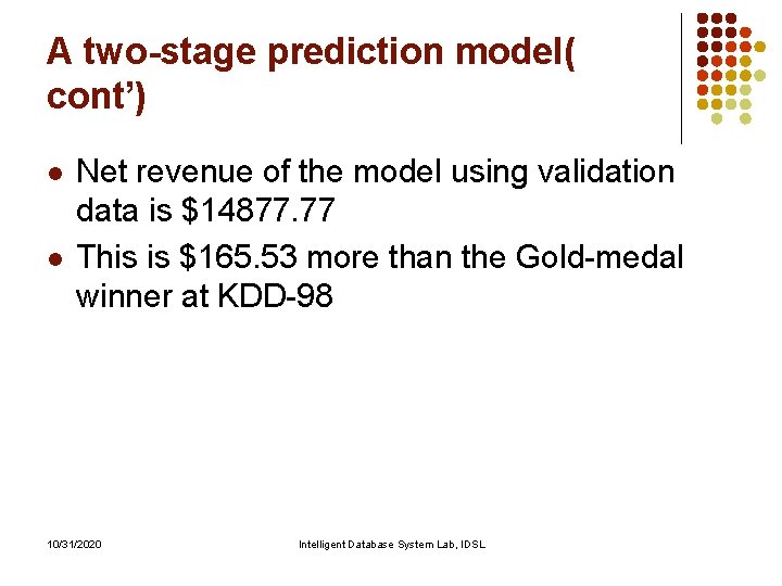 A two-stage prediction model( cont’) l l Net revenue of the model using validation A two-stage prediction model( cont’) l l Net revenue of the model using validation