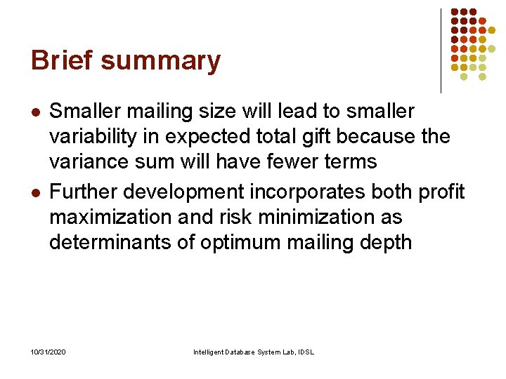 Brief summary l l Smaller mailing size will lead to smaller variability in expected Brief summary l l Smaller mailing size will lead to smaller variability in expected