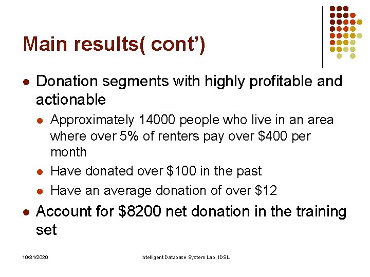 Main results( cont’) l Donation segments with highly profitable and actionable l l Approximately Main results( cont’) l Donation segments with highly profitable and actionable l l Approximately