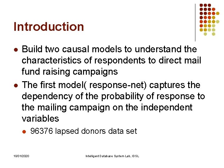 Introduction l l Build two causal models to understand the characteristics of respondents to Introduction l l Build two causal models to understand the characteristics of respondents to