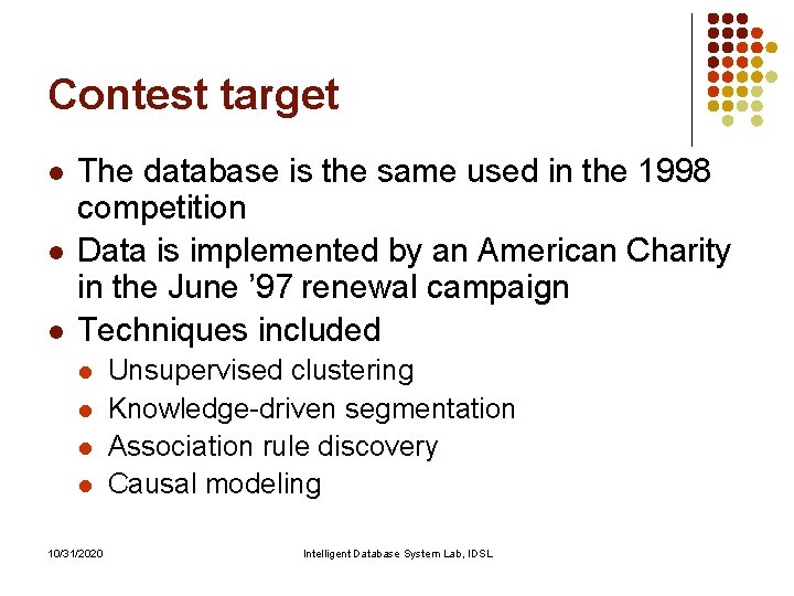 Contest target l l l The database is the same used in the 1998 Contest target l l l The database is the same used in the 1998