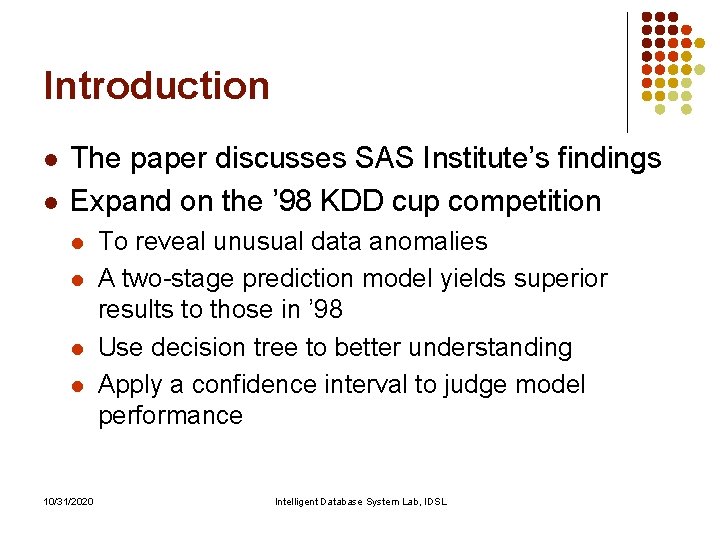 Introduction l l The paper discusses SAS Institute’s findings Expand on the ’ 98 Introduction l l The paper discusses SAS Institute’s findings Expand on the ’ 98