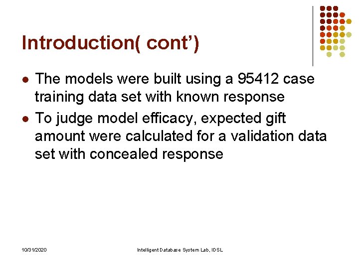 Introduction( cont’) l l The models were built using a 95412 case training data Introduction( cont’) l l The models were built using a 95412 case training data