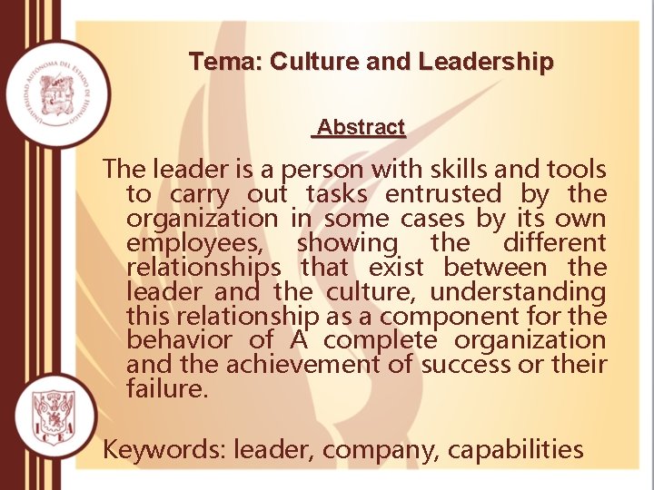 Tema: Culture and Leadership Abstract The leader is a person with skills and tools