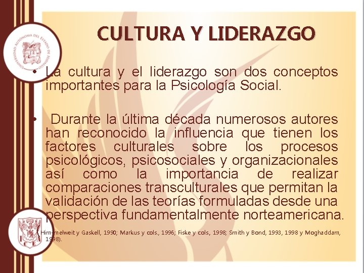 CULTURA Y LIDERAZGO • La cultura y el liderazgo son dos conceptos importantes para