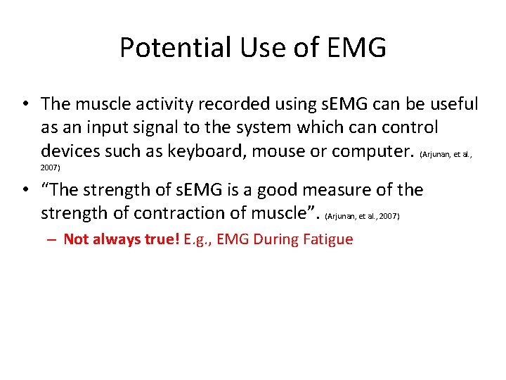 Potential Use of EMG • The muscle activity recorded using s. EMG can be