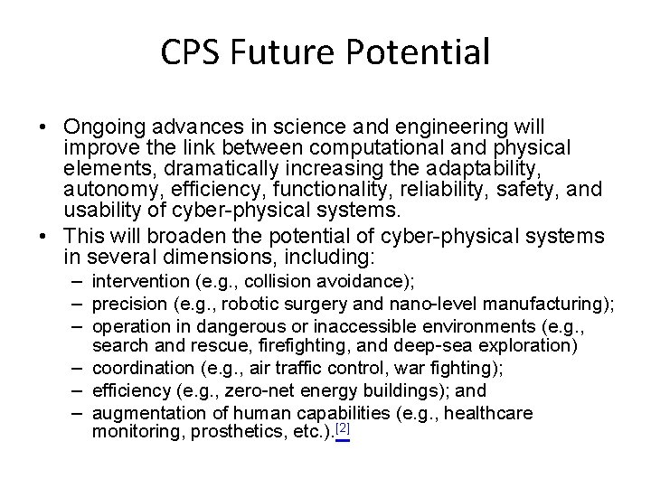 CPS Future Potential • Ongoing advances in science and engineering will improve the link
