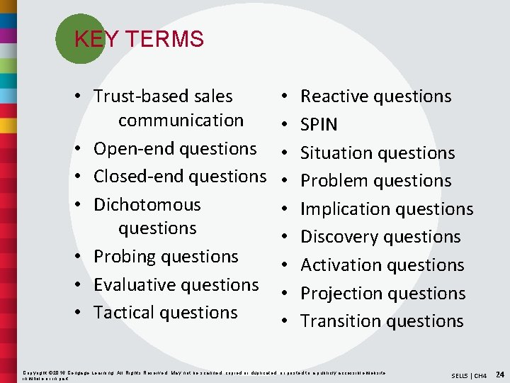 KEY TERMS • Trust-based sales communication • Open-end questions • Closed-end questions • Dichotomous