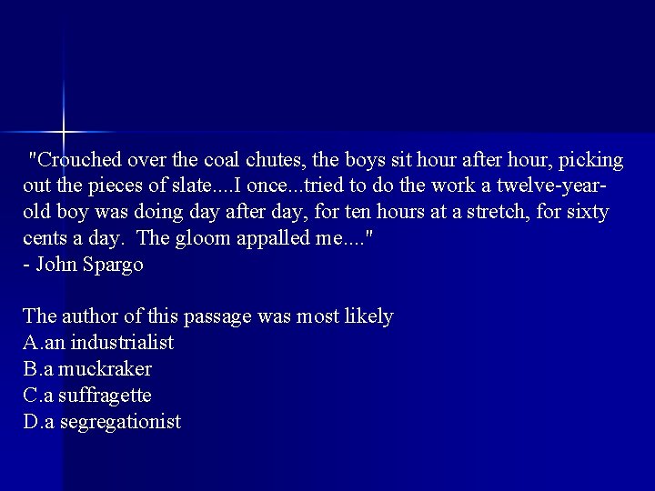  "Crouched over the coal chutes, the boys sit hour after hour, picking out