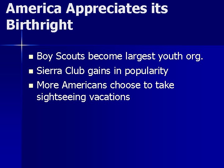 America Appreciates its Birthright Boy Scouts become largest youth org. n Sierra Club gains